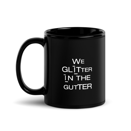 Mug - Glitter in the Gutter