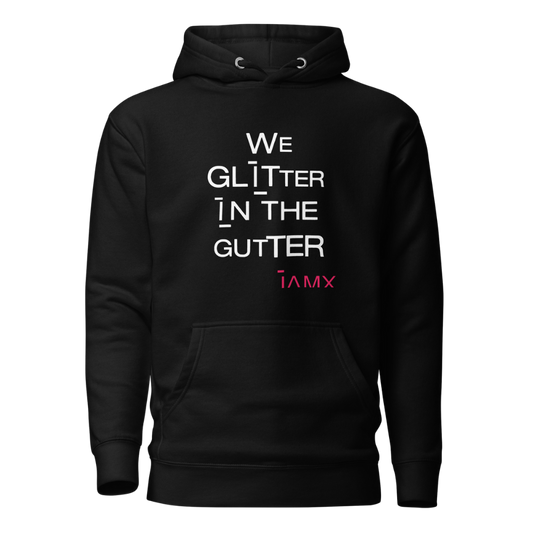 Hoodie Unisex - We Glitter In The Gutter