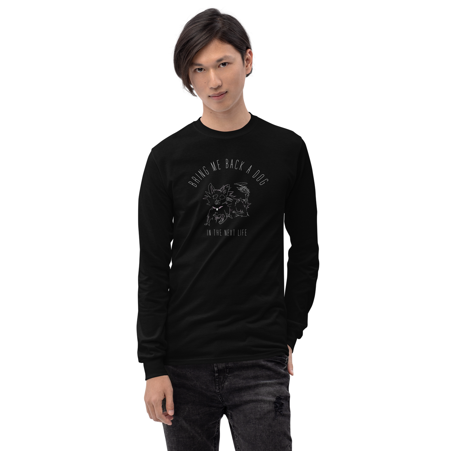 Long Sleeve Shirt Unisex - Bring Me Back A Dog