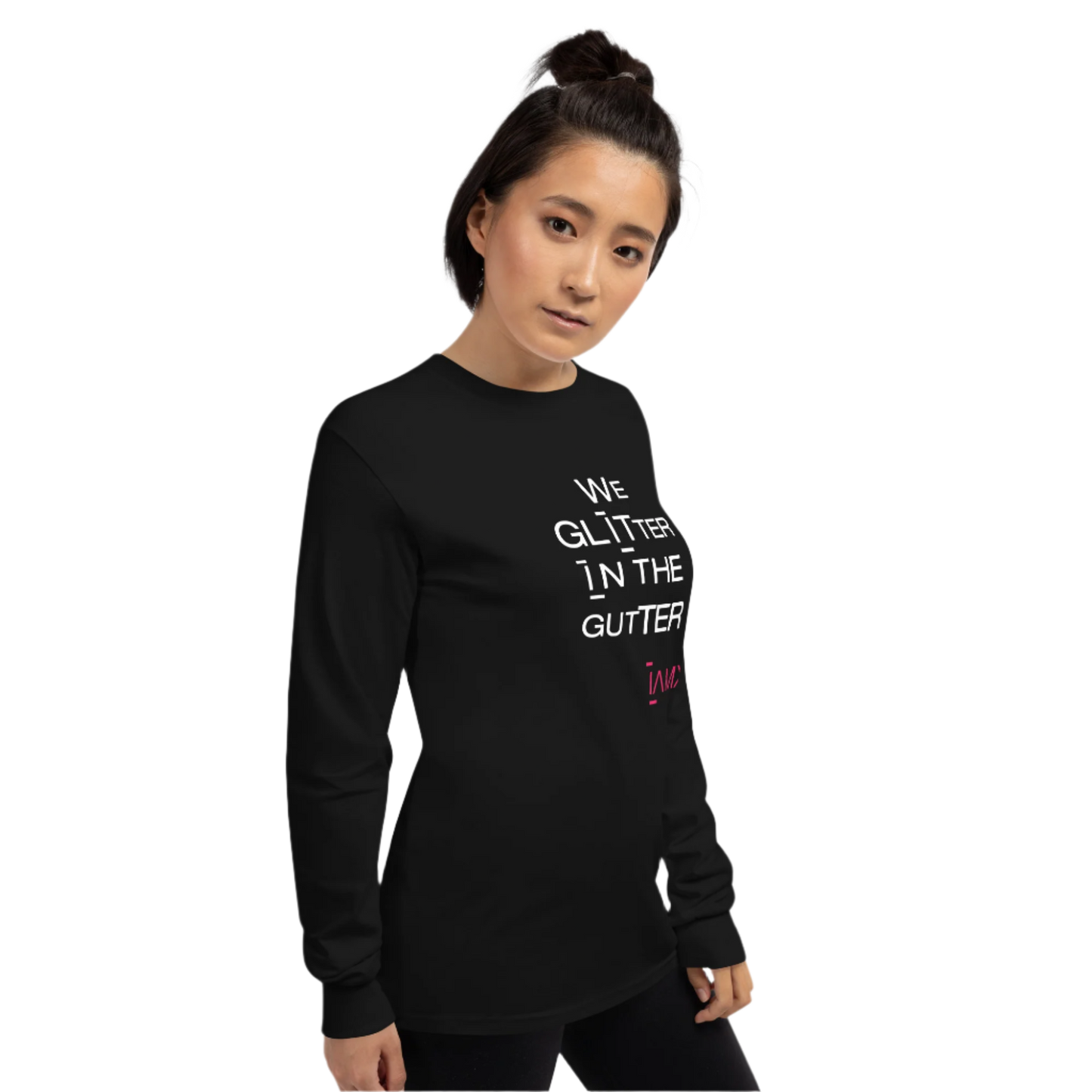 Long Sleeve Shirt Unisex - We Glitter In The Gutter