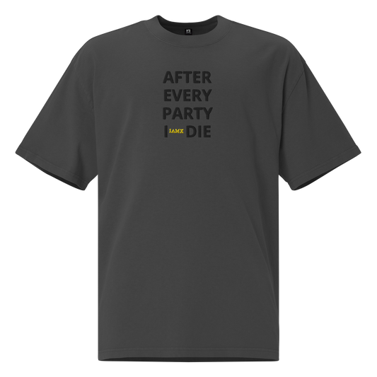 Oversized Faded T-shirt - After Every Party I Die (Embroidered)