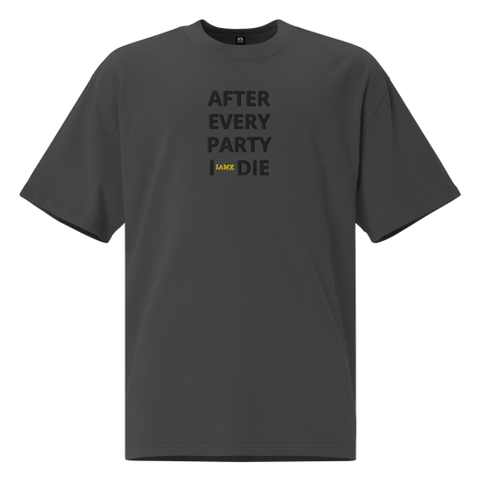 Oversized Faded T-Shirt - After Every Party I Die (Embroidered)