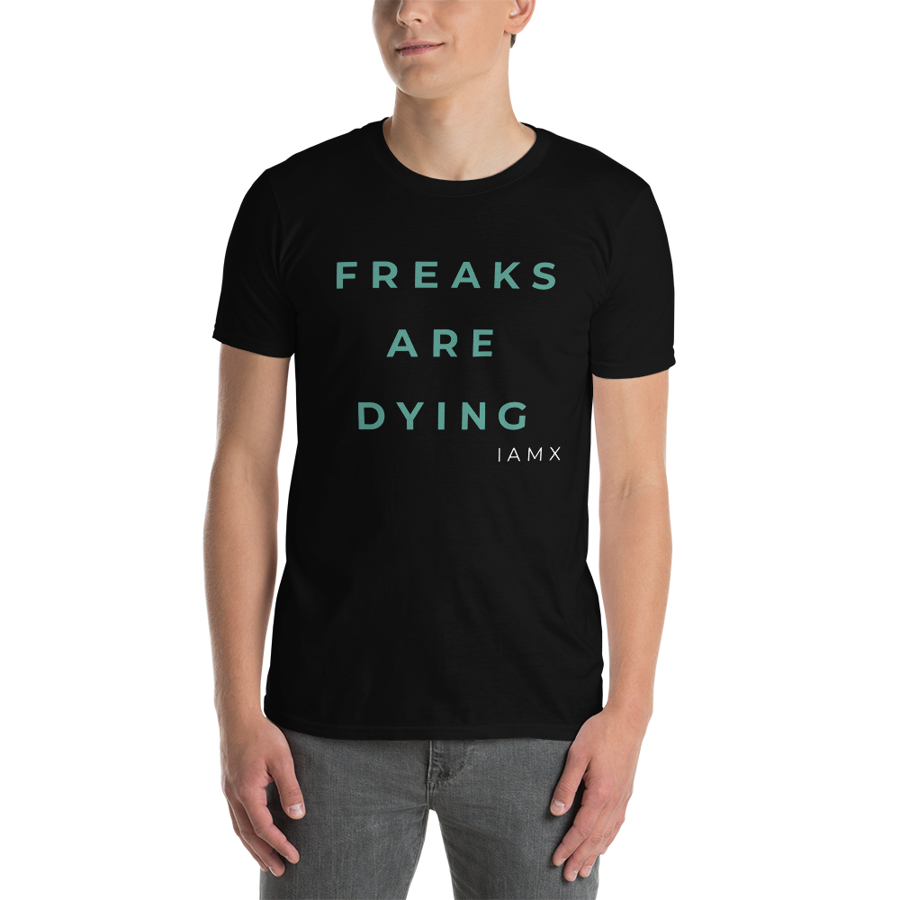 T-Shirt Unisex - Freaks Are Dying (Limited Edition)