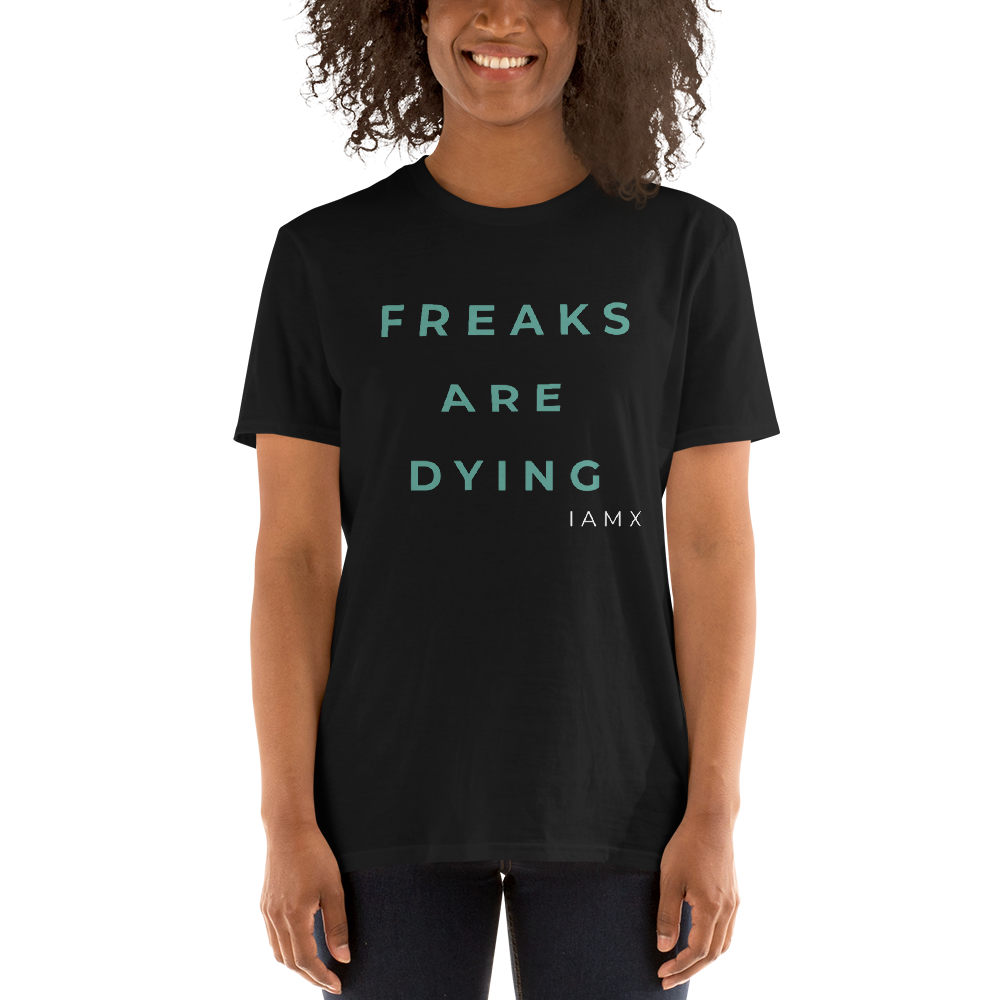 T-Shirt Unisex - Freaks Are Dying (Limited Edition)