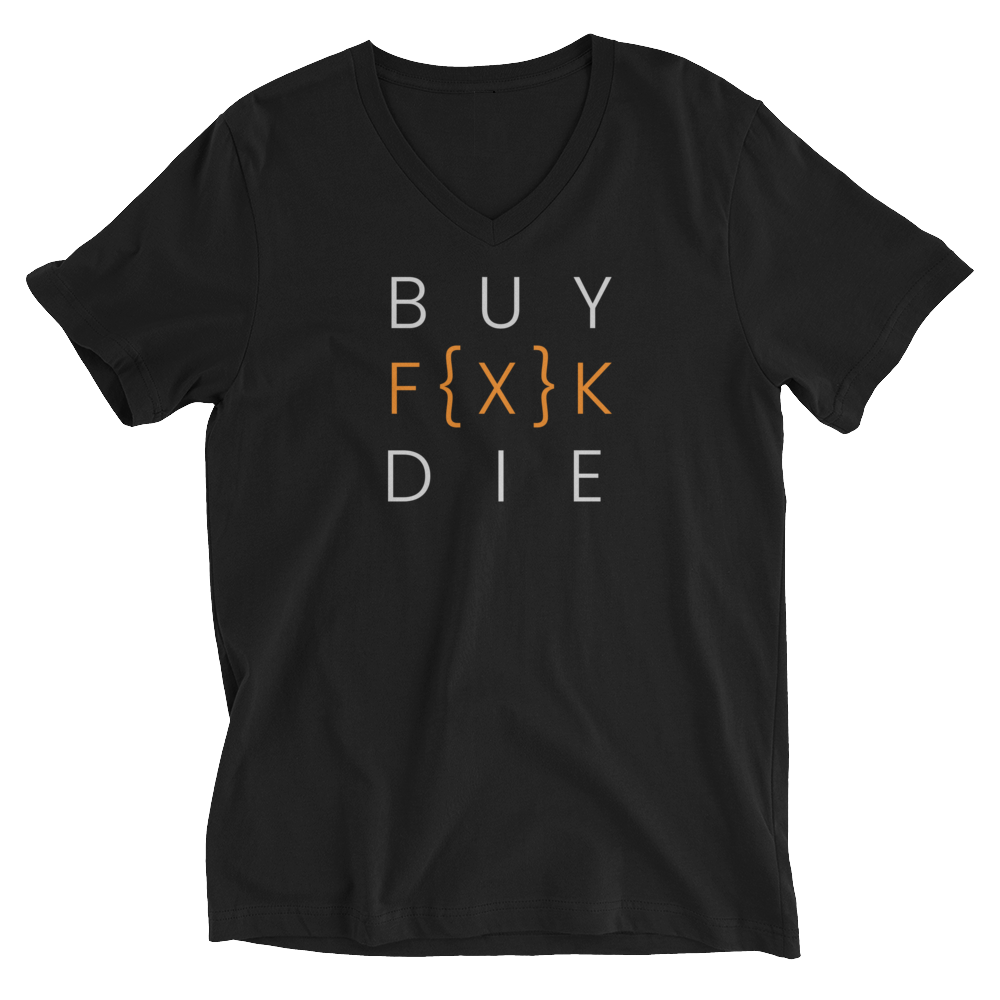 V-Neck T-Shirt Unisex - BUY F{X}K DIE