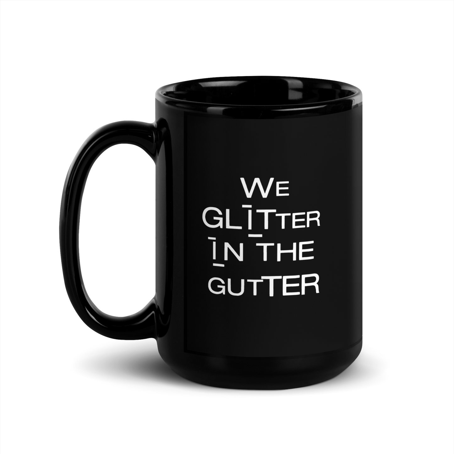 Mug - Glitter in the Gutter