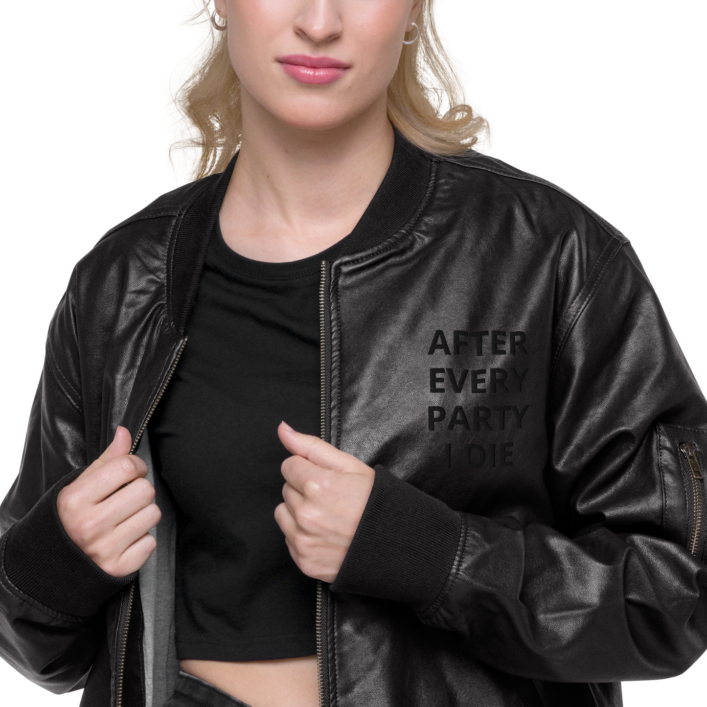 Faux Leather Bomber Jacket - After Every Party I Die - Embroidered Black On Black