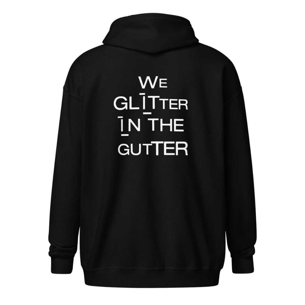 Zip Hoodie Heavy Blend Unisex - We Glitter in the Gutter